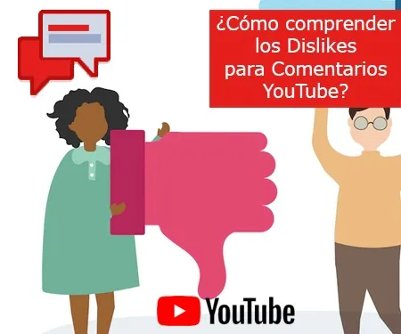 ¿Cómo comprender los Dislikes para Comentarios YouTube?