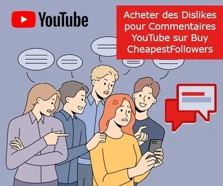 Acheter des Dislikes pour Commentaires YouTube sur BuyCheapestFollowers