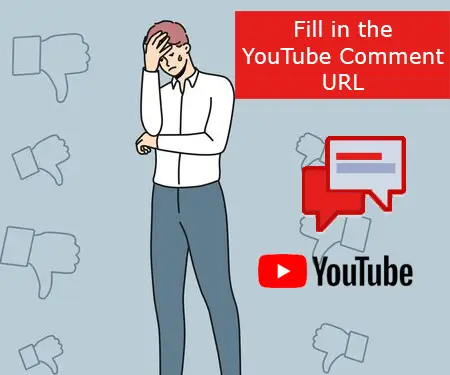 Fill in the YouTube Comment URL