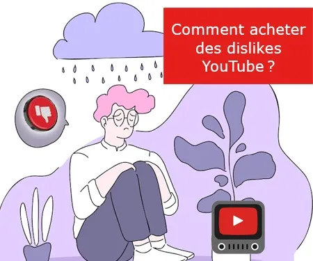 Comment acheter des dislikes YouTube ?