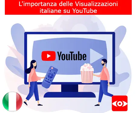 L'importanza delle Visualizzazioni italiane su YouTube