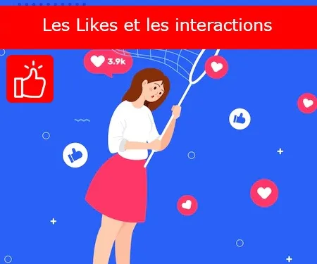 Les Likes et les interactions