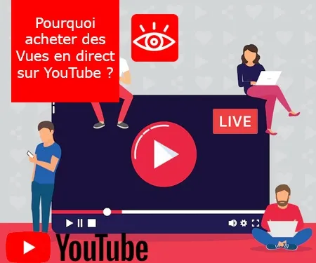 Pourquoi acheter des Vues en direct sur YouTube ?