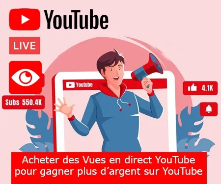 Acheter des Vues en direct YouTube pour gagner plus d’argent sur YouTube