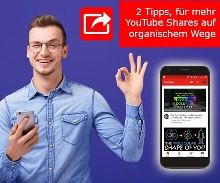 2 Tipps, für mehr YouTube Shares auf organischem Wege