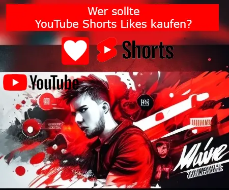 Wer sollte YouTube Shorts Likes kaufen?
