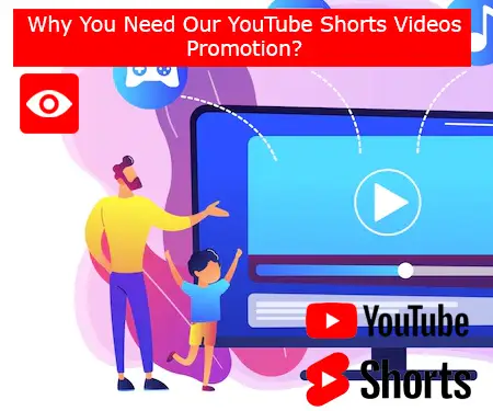 Why You Need Our YouTube Shorts Videos Promotion?