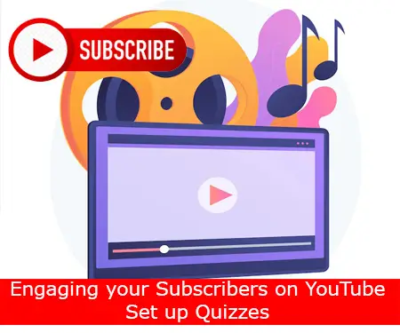 Engaging your Subscribers on YouTube Set up Quizzes