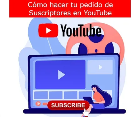 Cómo hacer tu pedido de Suscriptores en YouTube