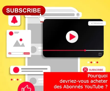 Pourquoi devriez-vous acheter des Abonnés YouTube ?