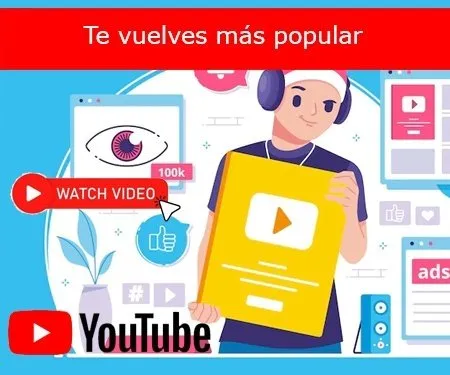 Te vuelves más popular