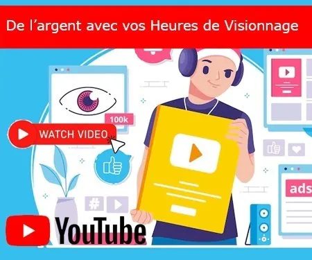 De l’argent avec vos Heures de Visionnage