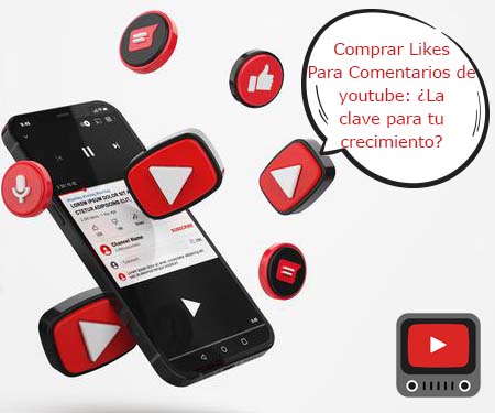 Comprar Likes Para Comentarios de youtube: ¿La clave para tu crecimiento? Comprar Likes Para Comentarios de youtube: ¿La clave para tu crecimiento?