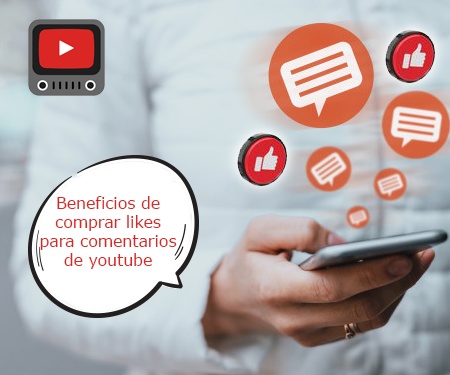 Beneficios de comprar likes para comentarios de youtube Beneficios de comprar likes para comentarios de youtube