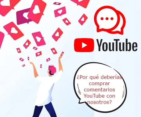 ¿Por qué deberías comprar comentarios YouTube con nosotros?