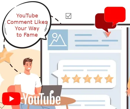 YouTube Comment Likes - Your Way to Fame