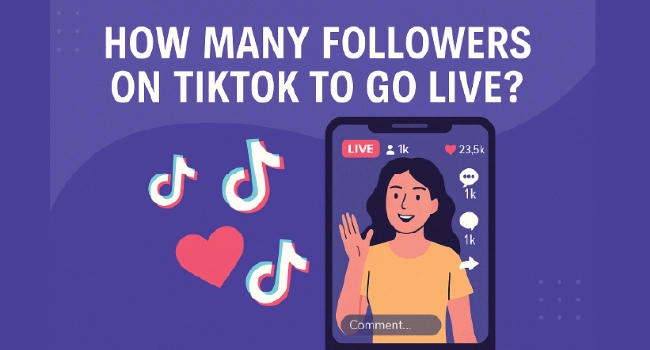 How Many Followers on TikTok to Go Live