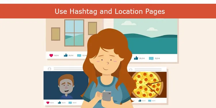Use Hashtag and Location Pages
