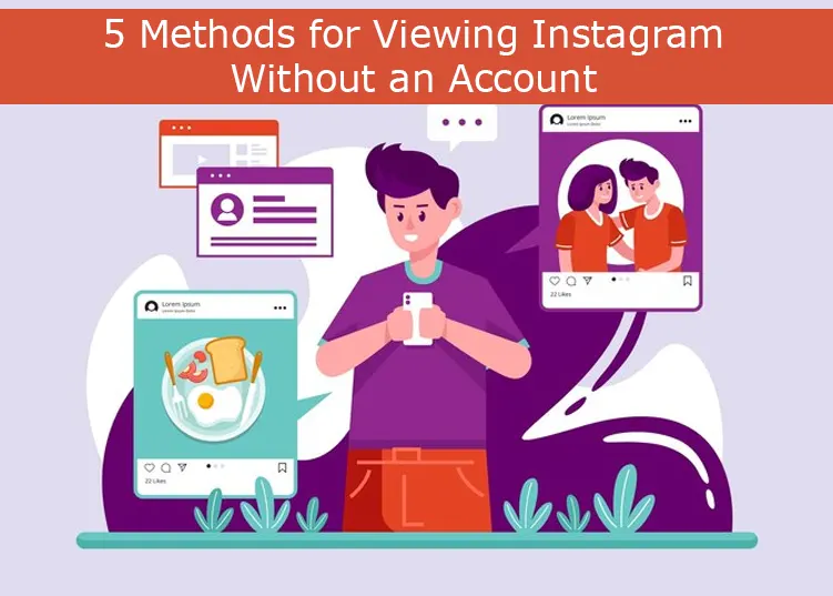 5 Methods for Viewing Instagram Without an Account