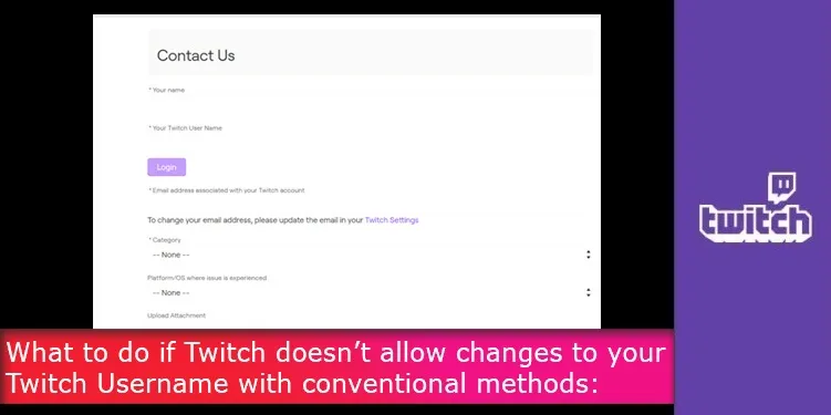 What to do if Twitch doesn’t allow changes to your Twitch Username with conventional methods