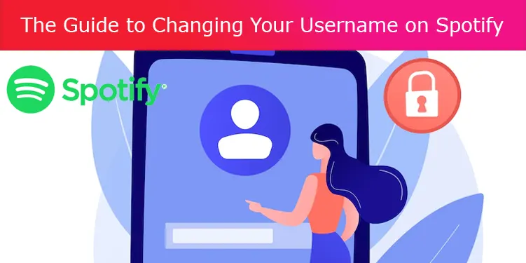 The Guide to Changing Your Username on Spotify