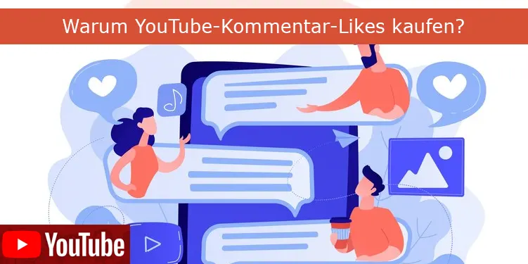 Warum YouTube-Kommentar-Likes kaufen?