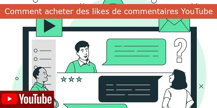 Comment acheter des likes de commentaires YouTube