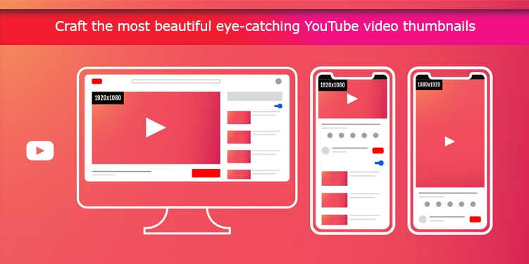 Craft the most beautiful eye-catching YouTube video thumbnails