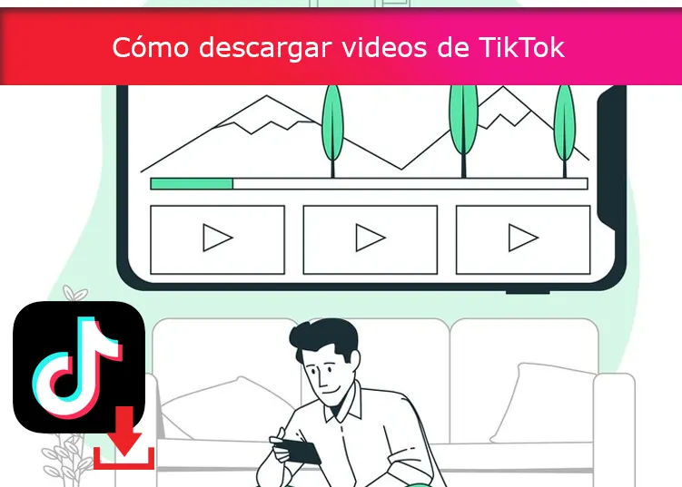 Cómo descargar videos de TikTok