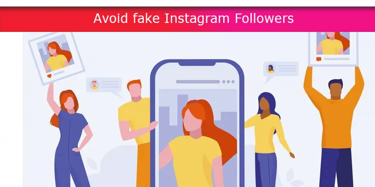 Avoid fake Instagram Followers