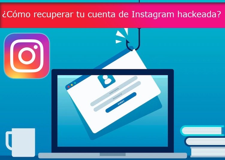¿Cómo recuperar tu cuenta de Instagram hackeada?