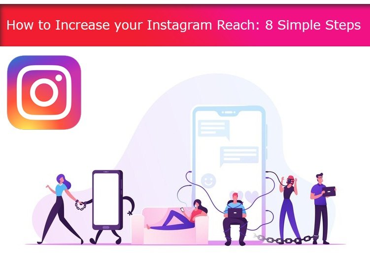 How to Increase your Instagram Reach: 8 Simple Steps