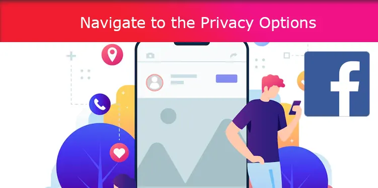 Navigate to the Privacy Options