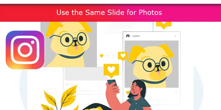 Use the Same Slide for Photos