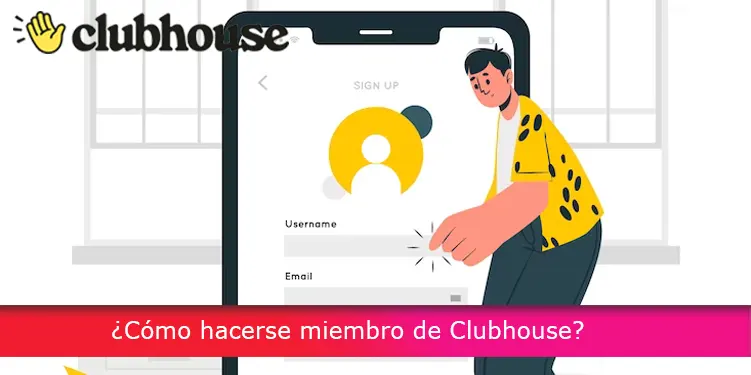 ¿Cómo hacerse miembro de Clubhouse?