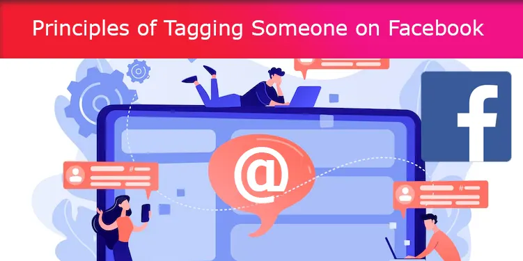 Principles of Tagging Someone on Facebook