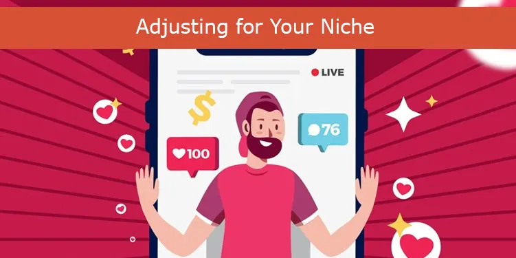Adjusting for Your Niche