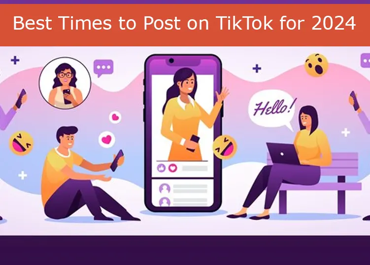 Best Times to Post on TikTok for 2024
