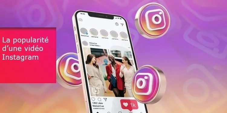 La popularité d’une vidéo Instagram