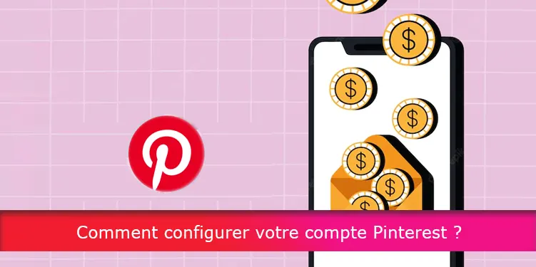 Comment configurer votre compte Pinterest