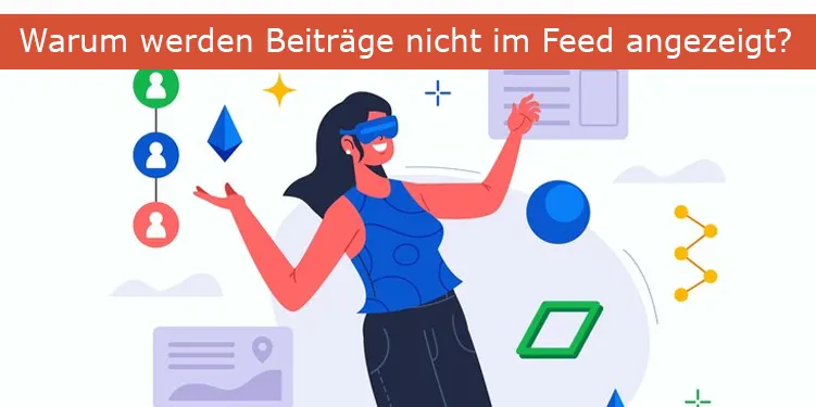 Warum werden Beiträge nicht im Feed angezeigt?