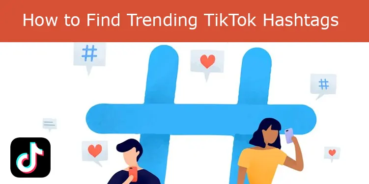 How to Find Trending TikTok Hashtags