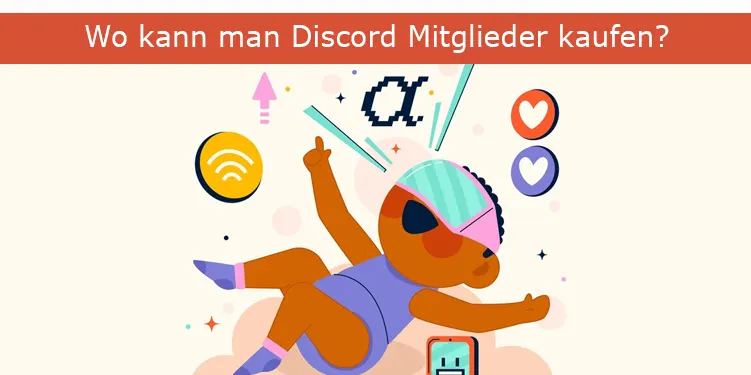 Wo kann man Discord Mitglieder kaufen?