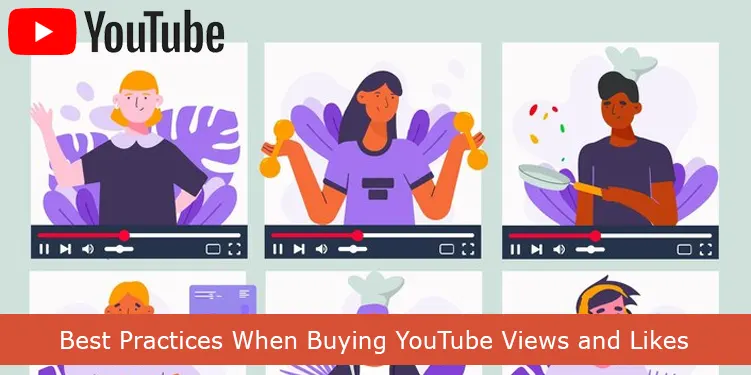 Best Practices When Buying YouTube Views and Likes