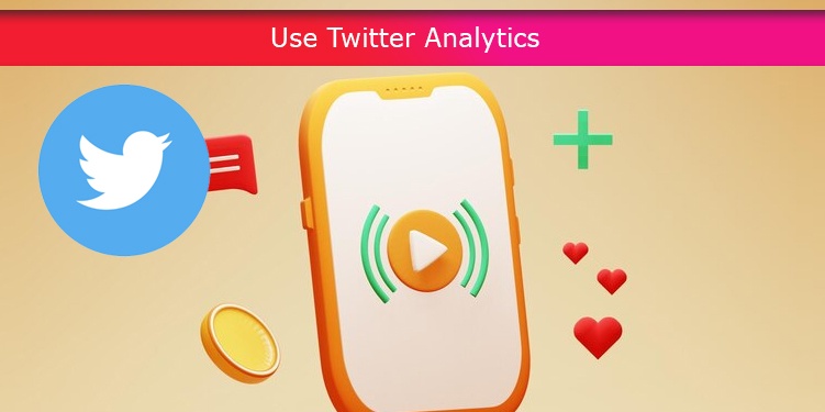 Use Twitter Analytics