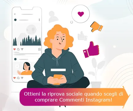 Ottieni la riprova sociale quando scegli di comprare Commenti Instagram!