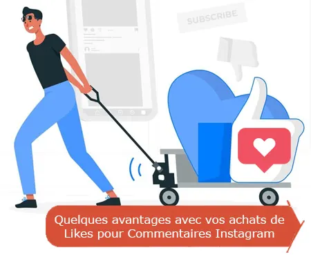 Quelques avantages avec vos achats de Likes pour Commentaires Instagram