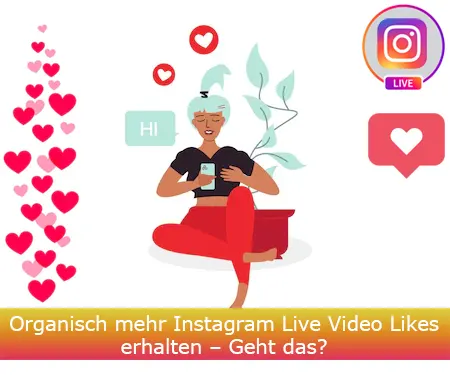 Organisch mehr Instagram Live Video Likes erhalten – Geht das?
