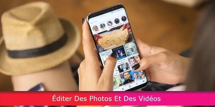 ÉDITER DES PHOTOS ET DES VIDÉOS