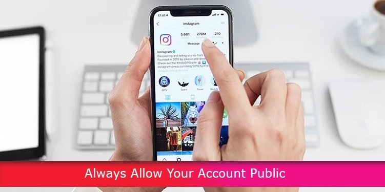 ALWAYS ALLOW YOUR ACCOUNT PUBLIC